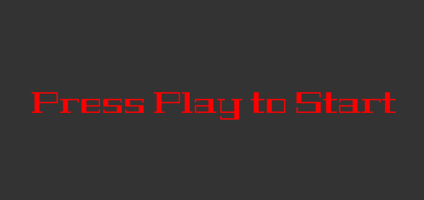 A square image with a dark gray background and a text “Press Play to Start” centered on it. The text is red in color and is styled with a classic font, Geostar Fill.